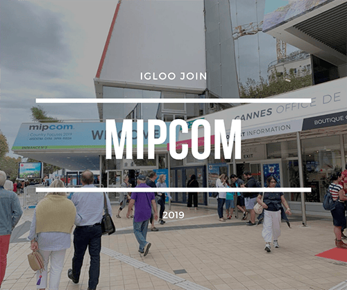 IGLOO JOIN MIPCOM 2019